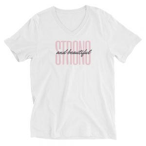 Strong and Beautiful - Short Sleeve V-Neck T-Shirt