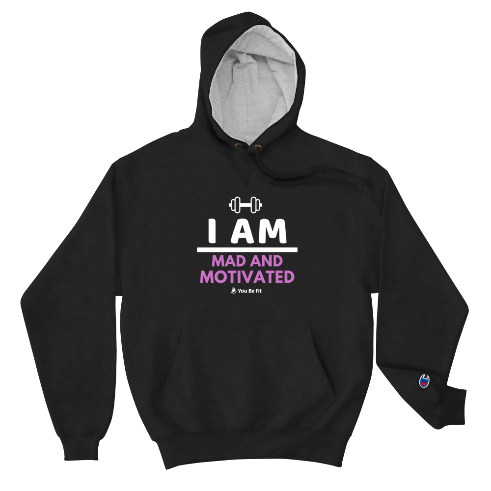 I Am Mad And Motivated - Champion Hoodie